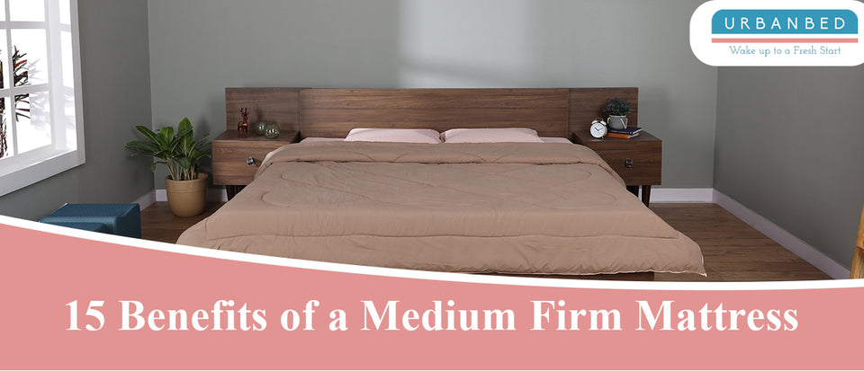 15 Benefits of a Medium Firm Mattress