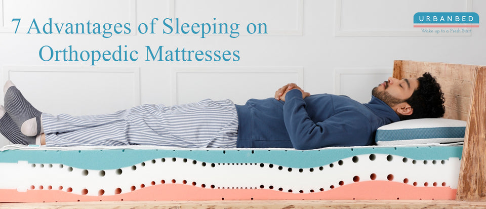 7 Advantages of Sleeping on an Orthopedic Mattress